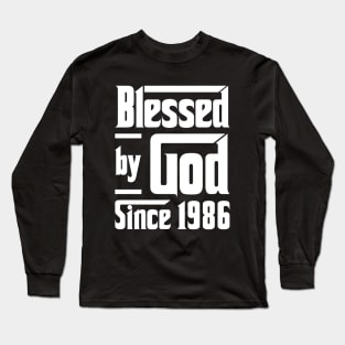 Blessed By God Since 1986 Long Sleeve T-Shirt